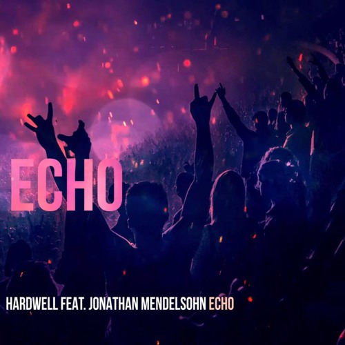 Рингтон Hardwell feat. Jonathan Mendelsohn - Echo (Euphorizer Remix)