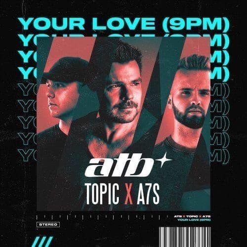 Рингтон ATB & Topic & A7S - Your Love (9 PM)