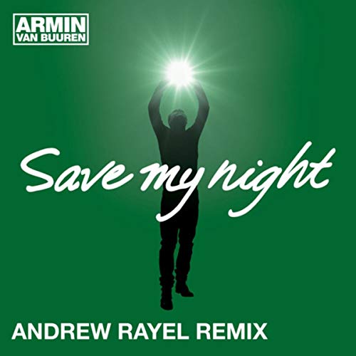 Рингтон Armin van Buuren - Save My Night (Andrew Rayel Remix)