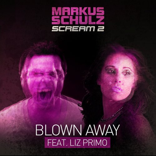 Рингтон Markus Schulz feat. Liz Primo - Blown Away (Venom One Remix)