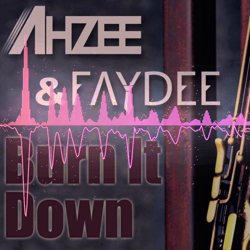 Рингтон Ahzee & Faydee - Burn it Down
