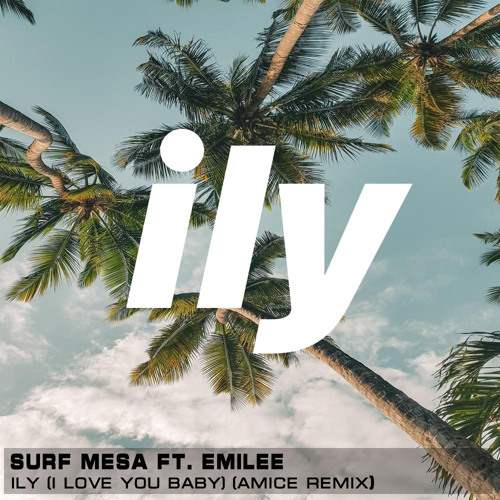 Рингтон Surf Mesa ft. Emilee - ily (i love you baby)