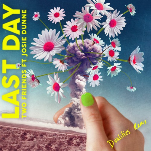 Рингтон Two Friends & Josie Dunne - Last Day (Dualities Remix)