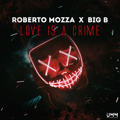 Рингтон Roberto Mozza & Big B - Love Is A Crime (Klangspieler Remix)