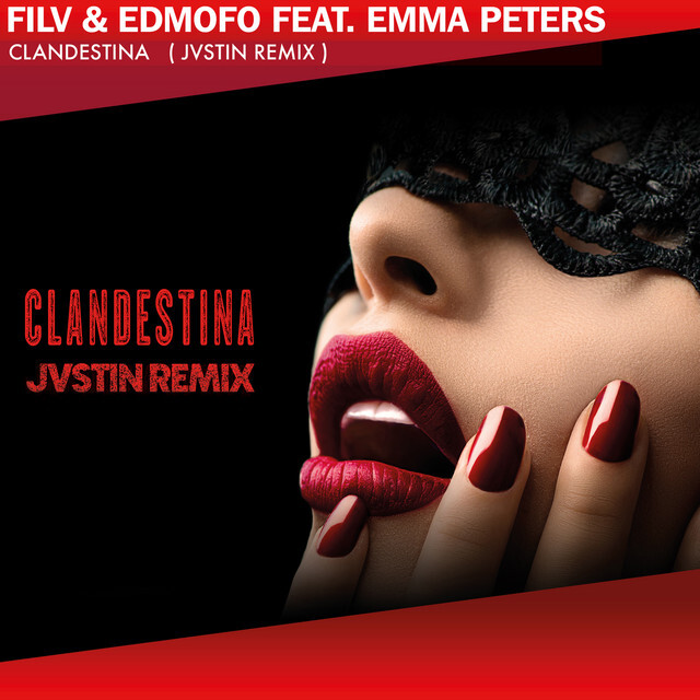 Рингтон FILV & Edmofo feat. Emma Peters - Clandestina (Jvstin Remix)